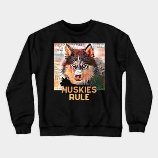 Huskies Rule (Siberian dog) Crewneck Sweatshirt